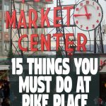 15 things to do at pike place market in seattle washington - a local guide's don't miss list.