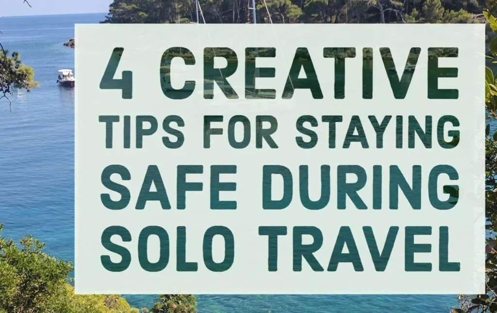 4 creative new ideas for keeping your self and your property safe when traveling solo