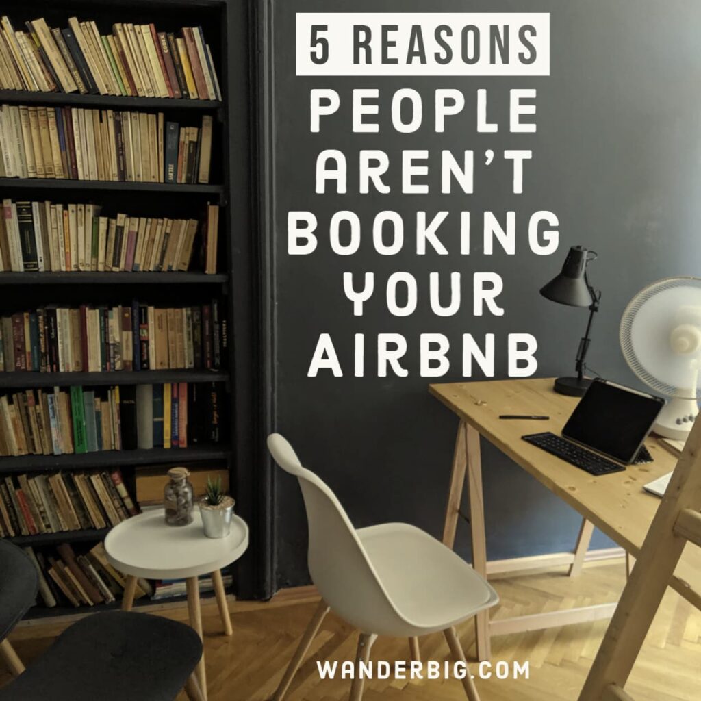 5 reasons guests aren't booking your airbnb listing