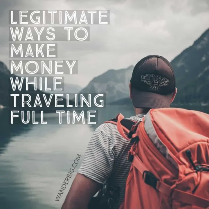 If you plan to try and travel long-term, you'll need a source of income.
