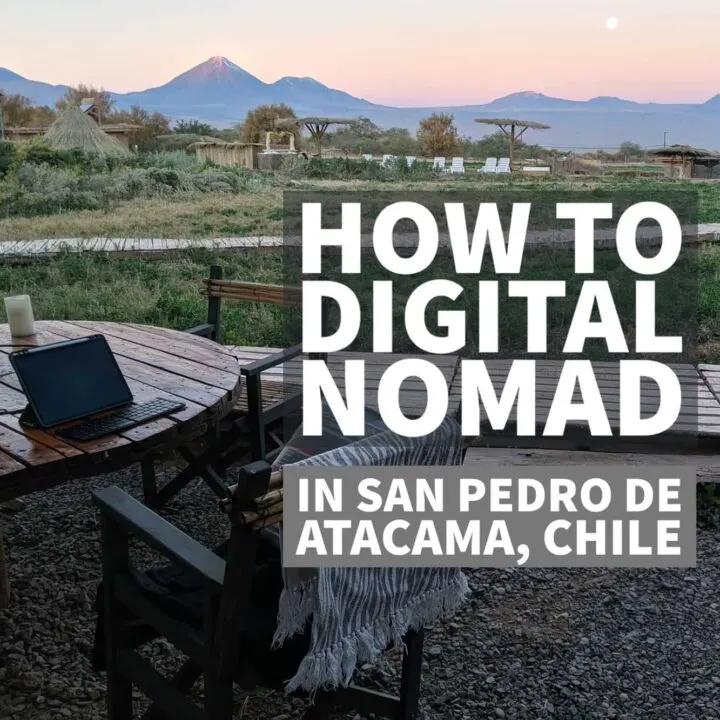 How to be a digital nomad in Northern Chile and San Pedro de Atacama