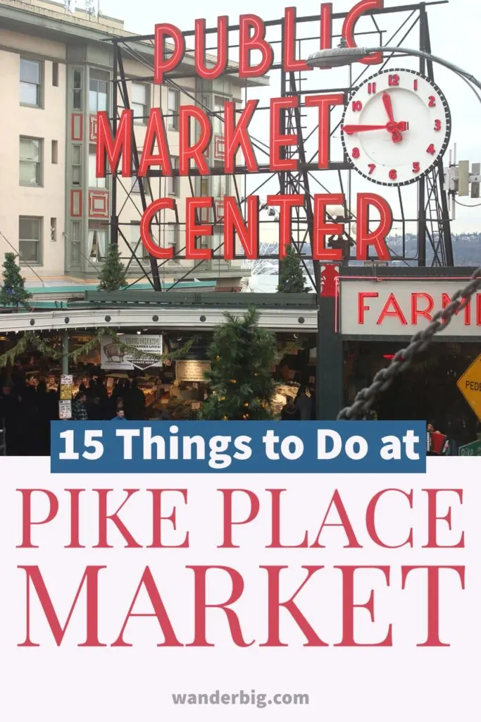 15 things to do at pike place market in seattle washington - a local guide's don't miss list.
