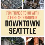 Fun things to do with a free afternoon in downtown seattle.
