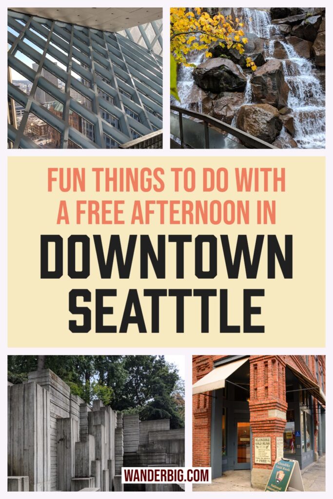 Fun things to do with a free afternoon  in downtown seattle.