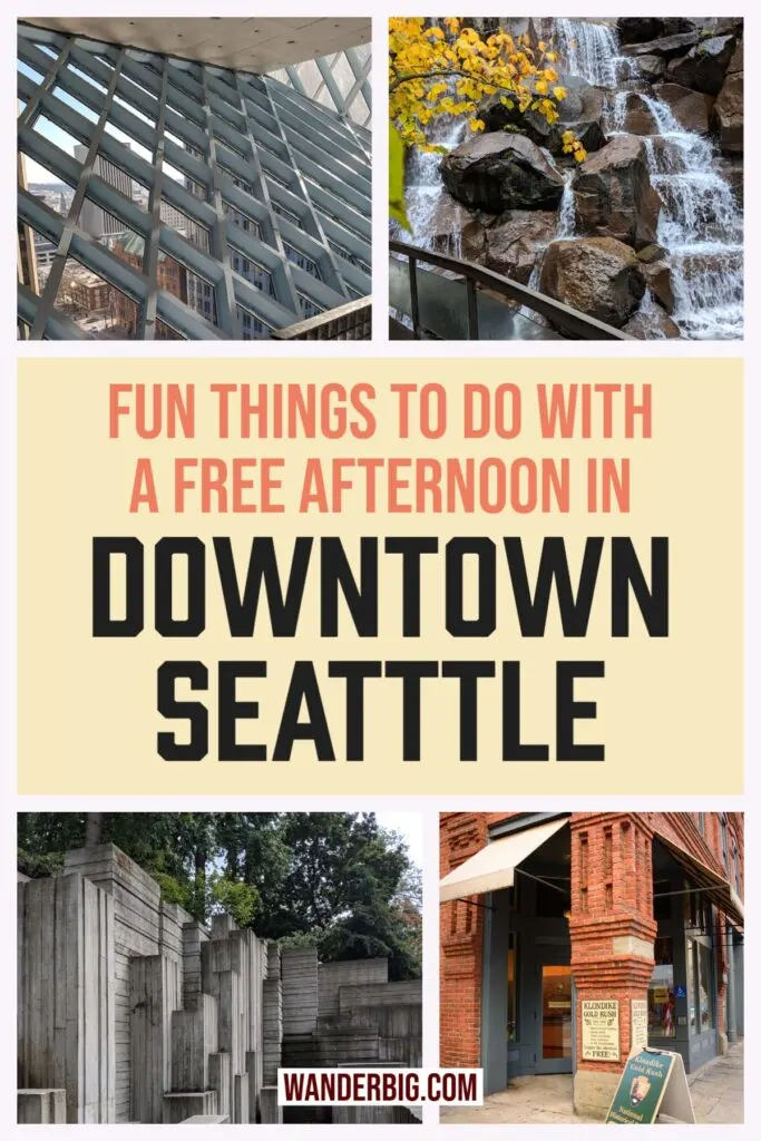 Fun things to do with a free afternoon in downtown seattle.