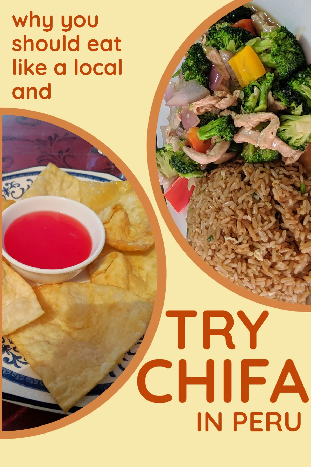 Two images of peruvian chinese food with the caption why you should eat like a local and try chifa in peru.