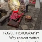 An image of tourists taking a photo of a native woman in peru, with the caption travel photography why consent matters.
