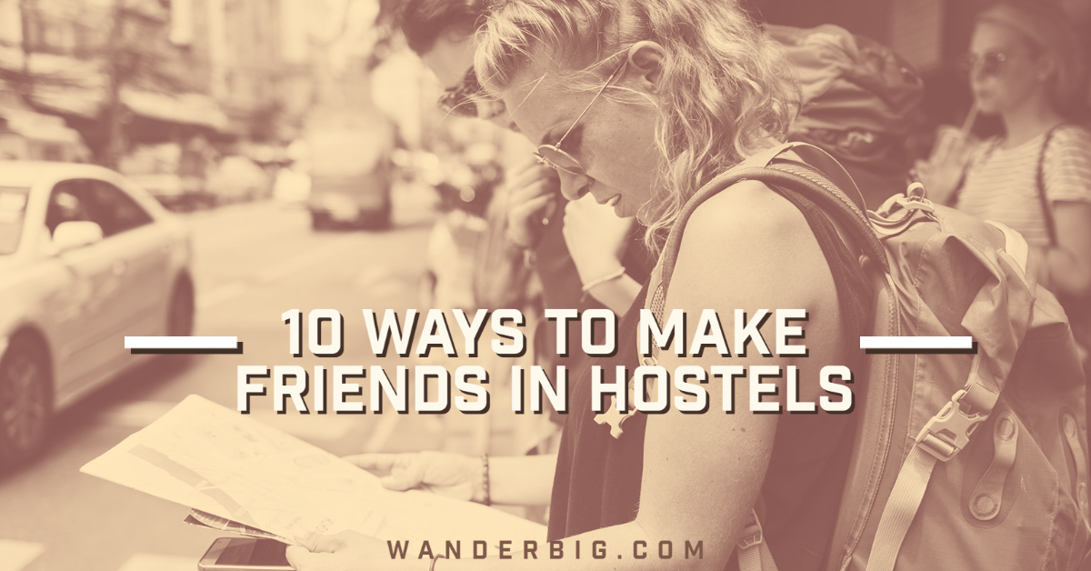 10 Tips for Making Friends in a Hostel