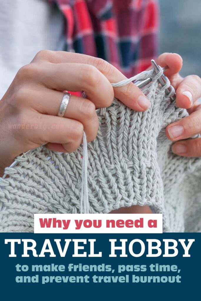 Why travel hobbies can help us make friends in hostels, pass time in airports, and prevent burning out during longer travel.
