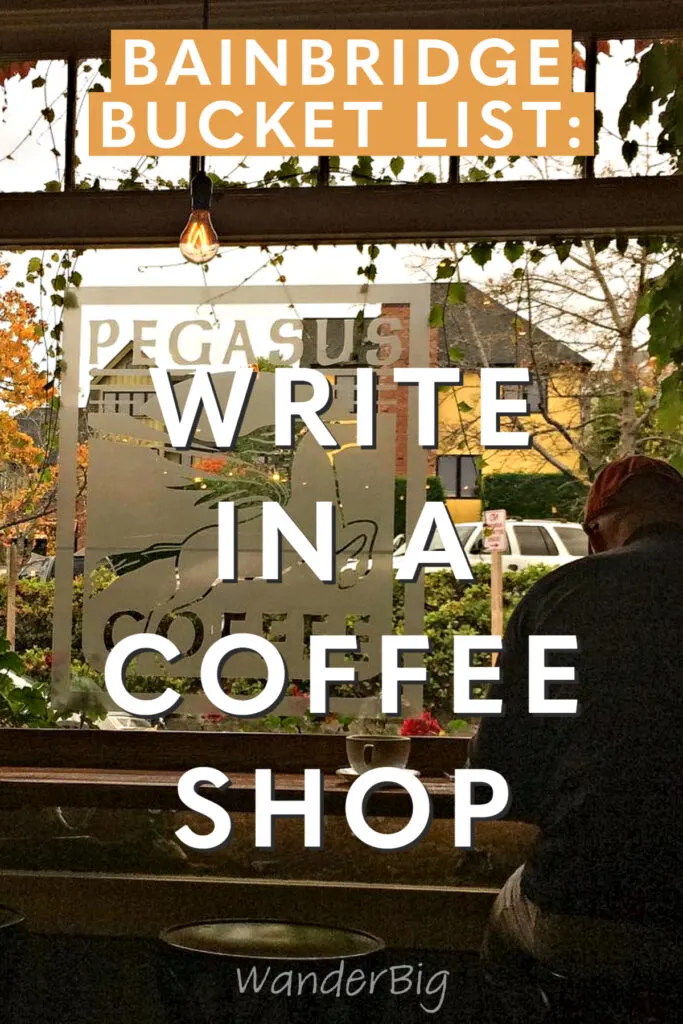 Text reads: bainbridge island bucket list: write in a cafe, with an image of a cafe in the background.