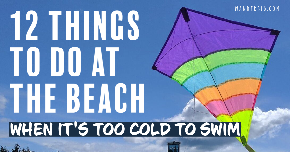 What to Do on the Beach in the Winter Cold Day Beach Activities