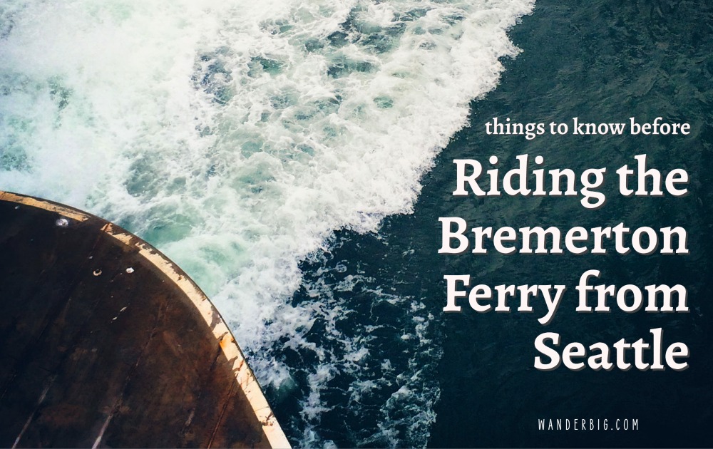 Riding the Bremerton Ferry: Ultimate Guide | WanderBIG.com