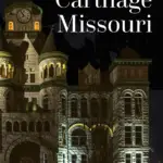 Things to do in carthage, missouri text overlay over a photo of the county courthouse at night.