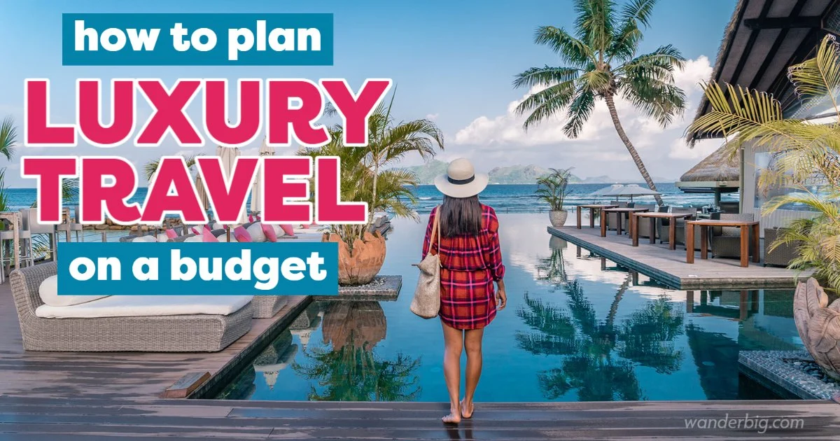 A woman stands on the edge of a hotel pool near a waterfront, with the test overlay how to plan luxury travel on a budget.