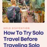 Jow to try solo travel with a staycation text on an image of a woman in a market.