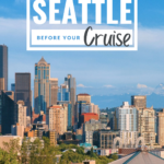 Things to do in seattle before your cruise.