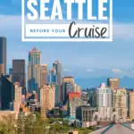 Things to do in seattle before your cruise.