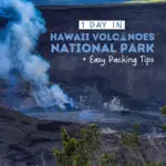 One day in hawaii volcanoes national park plus easy packing tips text on image of a volcano landscape.