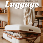 7 packing tips to make more space in your luggage text on image of a suitcase at home.