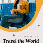 How to travel the world without quitting your job text on a graphic.