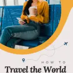 How to travel the world without quitting your job text on a graphic.