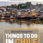 Beyond pantagonia things to do in chile that aren't hiking text on image of an island landscape