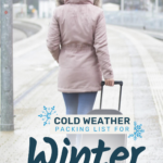 Cold weather packing list for winter destinations text on image of a woman carrying a luggage in cold weather