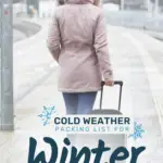 Cold weather packing list for winter destinations text on image of a woman carrying a luggage in cold weather