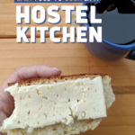 Easy food to cook in a hostel kitchen text on image of bread, cheese, and tea