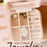How to pack jewelry for travel text on image of a jewelry box.