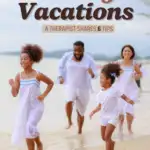 Low stress family vacations: a therapist shares 6 tips text on image of a family on the beach