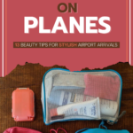 Makeup on planes 13 beauty tips for stylish airport arrivals text on image of a packed makeup set