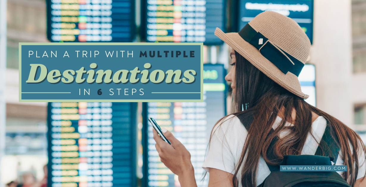 Plan a Trip with Multiple Destinations in 6 Steps