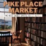 Secret spaces of pike place market the best quiet spots to sit and rest text on image of a library