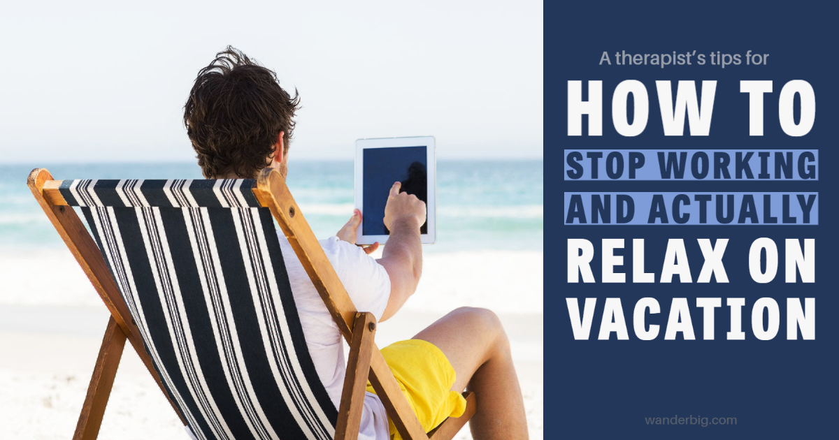 An image of a person working on a tablet on the beach, with a caption describing how to relax during vacation.