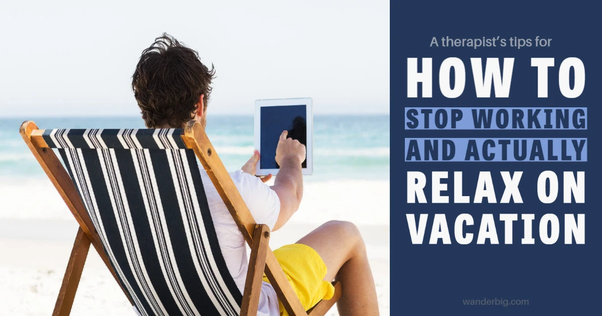 An image of a person working on a tablet on the beach, with a caption describing how to relax during vacation.