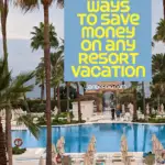 An image of a resort in spain with the text 4 new ways to save money at any resort