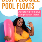 Plus size woman holding a pink innertube with text best plus size pool floats.