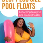 Plus size woman holding a pink innertube with text best plus size pool floats.